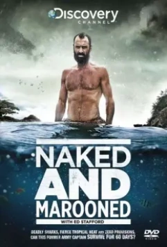Эд Стаффорд: Голое выживание без купюр / Naked and Marooned with Ed Stafford (2014)