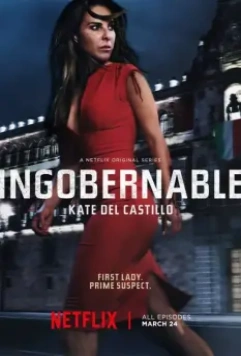 Неуправляемая / Ingobernable (2017)