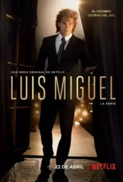 Луис Мигель: Сериал / Luis Miguel: The Series (2018)