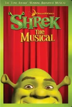 Мюзикл «Шрек» / Shrek the Musical (2013)