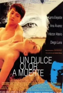 Сладкий запах смерти / Un dulce olor a muerte (1999)