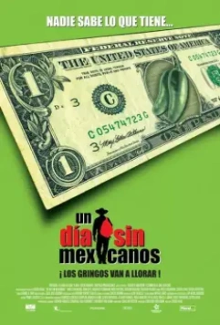 День без мексиканца / A Day Without a Mexican (2006)