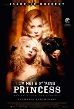 Моя маленькая принцесса / I'm Not a F**king Princess (2011)