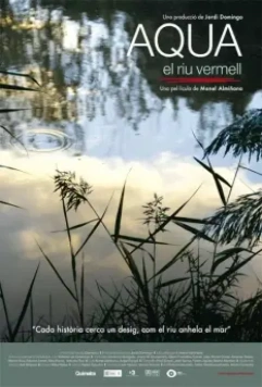 Вода красной реки / Aqua, el riu vermell (2007)