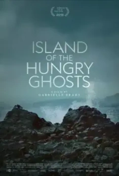 Остров голодных призраков / Island of the Hungry Ghosts (2018)