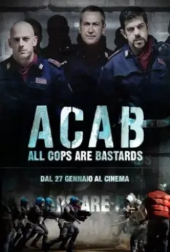 Все копы — ублюдки / A.C.A.B.: All Cops Are Bastards (2012)