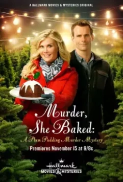 Она испекла убийство: Тайна убийства сливового пудинга / Murder, She Baked: A Plum Pudding Murder Mystery (2015)