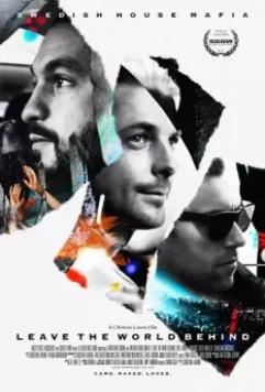 Вырвись за пределы мира / Swedish House Mafia: Leave the World Behind (2014)