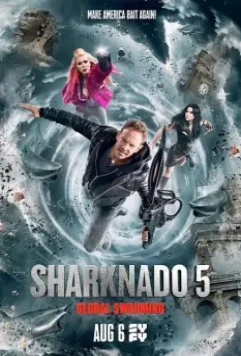 Акулий торнадо 5: Глобальное роение / 5harknado: Global Swarming (2017)