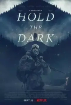 Придержи тьму / Hold the Dark (2018)