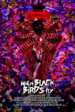 Когда прилетают черные птицы / When Black Birds Fly (2016)