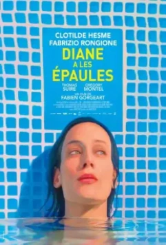 Хрупкие плечи Дианы / Diane a les épaules (2017)