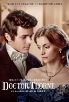 Доктор Торн / Julian Fellowes Presents Doctor Thorne (2016)