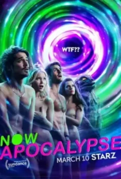 А теперь — апокалипсис / Now Apocalypse (2019)
