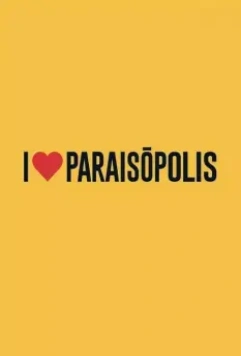 Я люблю Параисополис / I Love Paraisópolis (2015)