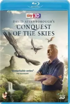 Покорение неба 3D / David Attenborough's Conquest of the Skies 3D (2015)