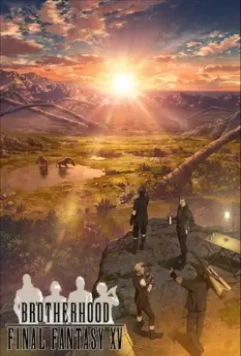 Последняя фантазия: Братство / Brotherhood: Final Fantasy XV (2016)