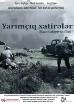 Прерванные воспоминания / Yarımçıq xatirələr (2015)