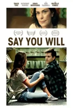 Обещай, что дождешься / Say You Will (2017)