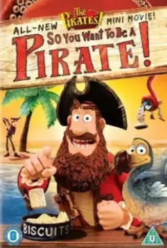 Кто хочет стать пиратом? / The Pirates! So You Want To Be A Pirate!