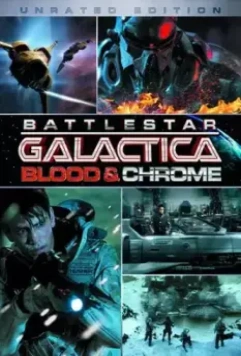 Звездный Крейсер Галактика: Кровь и Хром / Battlestar Galactica - Blood & Chrome (2012)