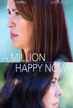 Миллион счастливых сейчас / A Million Happy Nows (2017)