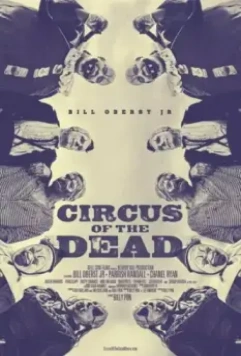 Цирк мертвецов / Circus of the Dead (2014)
