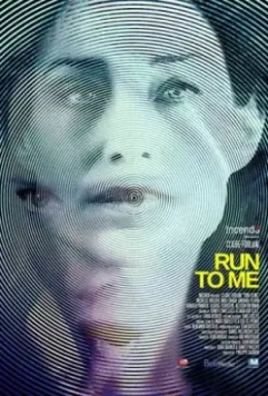 Беги ко мне / Run to Me (2016)