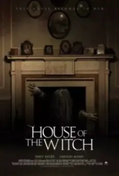 Дом ведьмы / House of the Witch (2017)
