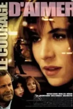 Смелость любить / Le Courage d'aimer (2005)