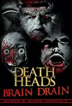 Отрубленные головы: Взрыв мозга / Death Heads: Brain Drain (2018)