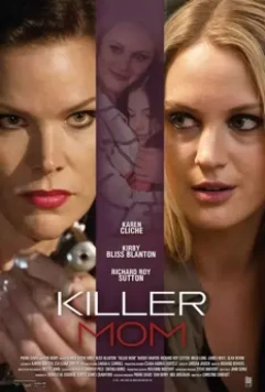 Мамочка убийца / Killer Mom (2017)