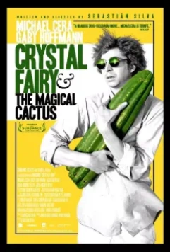 Кристал Фэйри и волшебный кактус и 2012 / Crystal Fairy y el cactus mágico (2013)