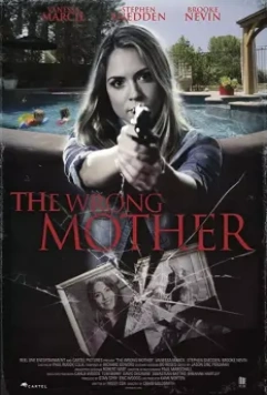 Ненастоящая мать / The Wrong Mother (2017)