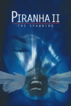 Пираньи 2: Нерест / Piranha Part Two: The Spawning (1981)