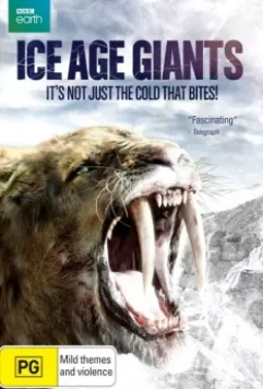 BBC: Гиганты ледникового периода / Ice Age Giants (2013)