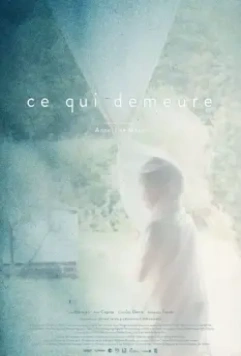 Всё, что осталось / Ce qui demeure (2017)