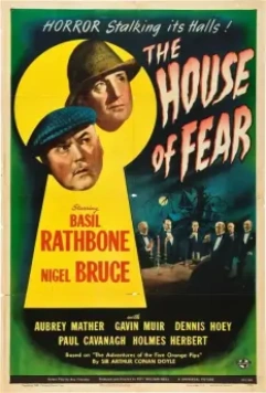 Шерлок Холмс: Замок ужаса / Sherlock Holmes in The House of Fear (1945)