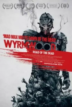 Полынь: Дорога мёртвых / El camino de la muerte Wyrmwood (2014)