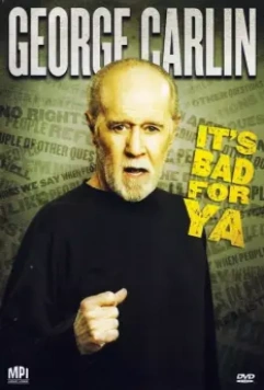 Джордж Карлин: Это плохо для тебя! / George Carlin... It's Bad for Ya! (2008)