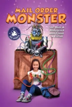 Девочка и робот / Mail Order Monster (2018)