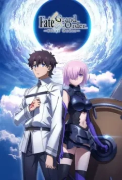 Судьба: Великий приказ - Первый приказ / Fate/Grand Order: First Order (2017)