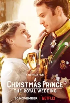Принц на Рождество:  Королевская свадьба / A Christmas Prince: The Royal Wedding (2018)