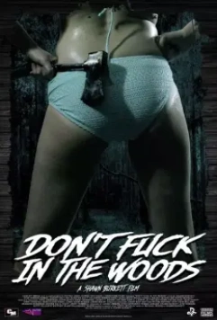 В лесу не сношаться! / Dont Fuck in the Woods (2016)