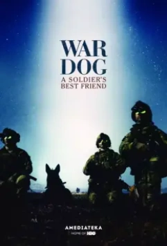 Боевой пес: Лучший друг солдата / War Dog: A Soldier's Best Friend (2017)