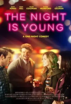 Ночь только начинается / The Night Is Young (2017)