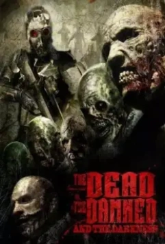 Мёртвые, проклятые и тьма / The Dead the Damned and the Darkness (2014)