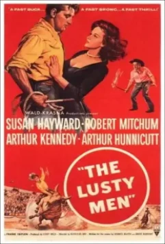 Необузданные / The Lusty Men (1952)