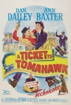 Билет в Томагавк / A Ticket to Tomahawk (1950)
