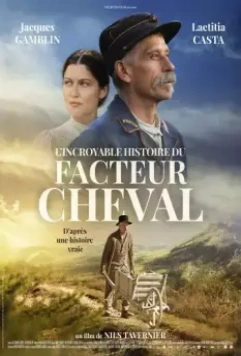 Невероятная история почтальона Шеваля / L'incroyable histoire du facteur Cheval (2018)